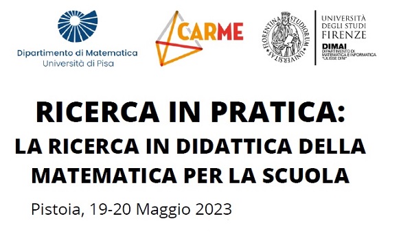Convegno Nazionale di didattica della matematica per tutti i livelli scolari, Pistoia 19-20 maggio 2023.